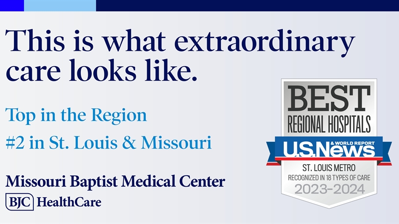 U.S. News & World Report Best Regional Hospitals St. Louis Metro - Recognized in 18 Types of Care 2023-2024 Banner